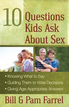 10 Questions Kids Ask About Sex (eBook, ePUB) - Bill Farrel