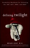Defining Twilight: Vocabulary Workbook for Unlocking the SAT, ACT, GED, and SSAT (eBook, ePUB)