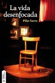 La vida desenfocada (eBook, ePUB)