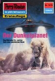 Der Dunkelplanet (Heftroman) / Perry Rhodan-Zyklus "Die Große Leere" Bd.1679 (eBook, ePUB)