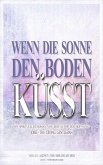 WENN DIE SONNE DEN BODEN KÜSST ... (eBook, ePUB) WENN DIE SONNE DEN BODEN KÜSST ... (eBook, ePUB)