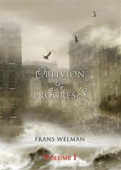 Oblivion in Progress- Behind Covert Level: Volume I (eBook, ePUB) - Welman, Frans