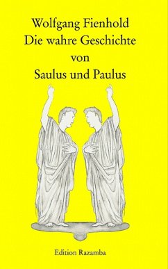 Die wahre Geschichte von Saulus und Paulus (eBook, ePUB) - Fienhold, Wolfgang