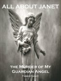 All About Janet, the Murder of my Guardian Angel (eBook, ePUB)