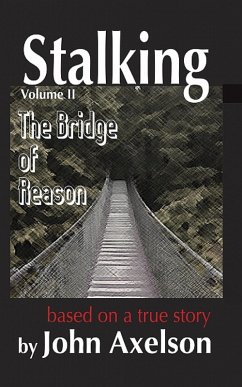 Stalking Volume 2: The Bridge of Reason (eBook, ePUB) - Axelson, John