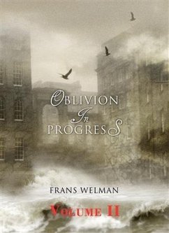 Oblivion in Progress Vol II: Behind the borders of virtual reality (eBook, ePUB) - Welman, Frans