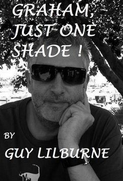 Graham, Just One Shade (eBook, ePUB) - Lilburne, Guy