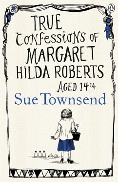 True Confessions of Margaret Hilda Roberts Aged 14 ¼ (eBook, ePUB) - Townsend, Sue
