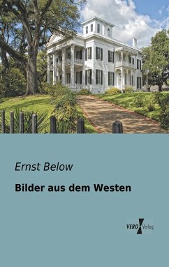 Bilder aus dem Westen - Below, Ernst