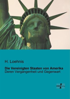 Die Vereinigten Staaten von Amerika - Loehnis, H.