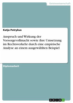 Anspruch und Wirkung der Vorsorgevollmacht sowie ihre Umsetzung im Rechtsverkehr durch eine empirische Analyse an einem ausgewählten Beispiel (eBook, ePUB) - Potrykus, Katja