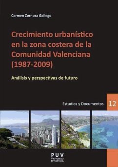 Crecimiento urbanístico en la zona costera de la Comunidad Valenciana, 1987-2009 : análisis y perspectivas de futuro - Zornoza Gallego, Carmen