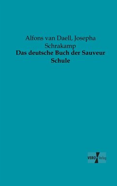 Das deutsche Buch der Sauveur Schule - Daell, Alfons van;Schrakamp, Josepha