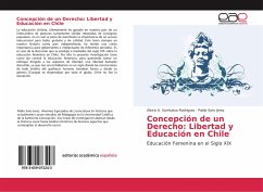 Concepción de un Derecho: Libertad y Educación en Chile - Sanhueza Rodríguez, Alexis A.;Soto Jerez, Pablo