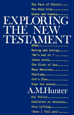 Exploring the New Testament - Hunter, A. M.; Hunter, Archibald MacBride