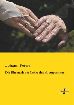 Die Ehe nach der Lehre des hl. Augustinus - Peters, Johann