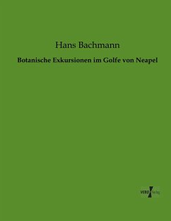 Botanische Exkursionen im Golfe von Neapel - Bachmann, Hans