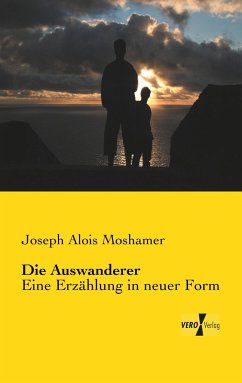 Die Auswanderer - Moshamer, Joseph A.