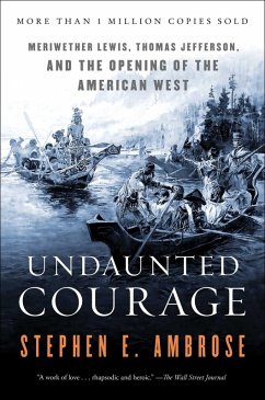 Undaunted Courage (eBook, ePUB) - Ambrose, Stephen E.