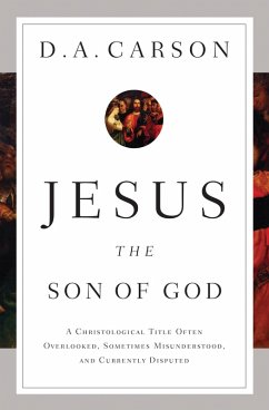 Jesus the Son of God (eBook, ePUB) - Carson, D. A.