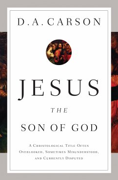 Jesus the Son of God (eBook, ePUB) - Carson, D. A.