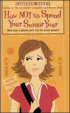 How Not to Spend Your Senior Year (eBook, ePUB) - Dokey, Cameron