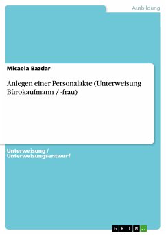 Anlegen einer Personalakte (Unterweisung Bürokaufmann / -frau) (eBook, PDF) - Bazdar, Micaela