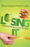 Losing It! Making Weight Loss Simple (eBook, ePUB)