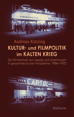 Kultur- und Filmpolitik im Kalten Krieg (eBook, PDF) - Kötzing, Andreas