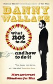 What Not to Do (And How to Do It) (eBook, ePUB)