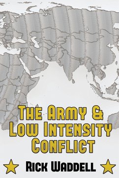 The Army and Low Intensity Conflict - Waddell, Rick