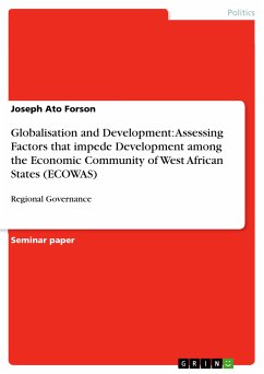 Globalisation and Development: Assessing Factors that impede Development among the Economic Community of West African States (ECOWAS) (eBook, PDF) - Forson, Joseph Ato