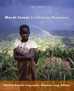 Moral Issues and Christian Responses (eBook, ePUB) - Jung, Patricia Beattie; Jung, L. Shannon