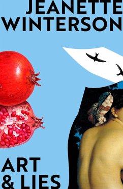 Art & Lies (eBook, ePUB) - Winterson, Jeanette Art & Lies (eBook, ePUB) - Winterson, Jeanette