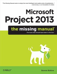 Microsoft Project 2013: The Missing Manual (eBook, ePUB) - Biafore, Bonnie