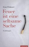 Feuer ist eine seltsame Sache