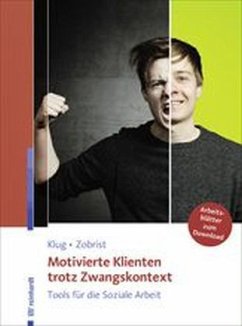 Motivierte Klienten trotz Zwangskontext - Klug, Wolfgang;Zobrist, Patrick