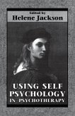 Using Self Psychology in Psychotherapy (eBook, ePUB) Using Self Psychology in Psychotherapy (eBook, ePUB)