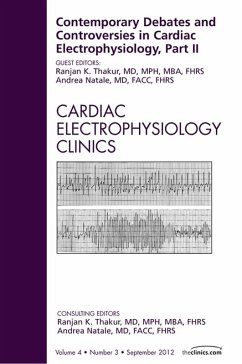 Contemporary Debates and Controversies in Cardiac Electrophysiology, Part II, An Issue of Cardiac Electrophysiology Clinics (eBook, ePUB) - Thakur, Ranjan K.; Natale, Andrea