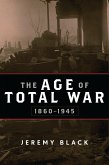 The Age of Total War, 1860-1945 (eBook, ePUB) The Age of Total War, 1860-1945 (eBook, ePUB)