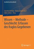 Wissen ¿ Methode ¿ Geschlecht: Erfassen des fraglos Gegebenen