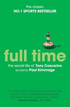 Full Time: The Secret Life Of Tony Cascarino (eBook, ePUB) - Kimmage, Paul