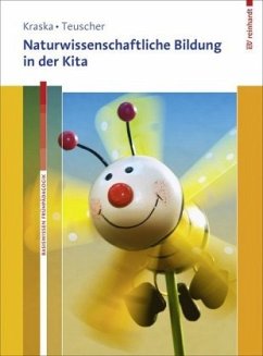 Naturwissenschaftliche Bildung in der Kita - Kraska, Lena;Teuscher, Lucia