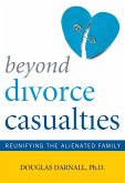 Beyond Divorce Casualties (eBook, ePUB) Beyond Divorce Casualties (eBook, ePUB)