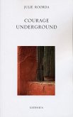 Courage Underground (eBook, ePUB) Courage Underground (eBook, ePUB)