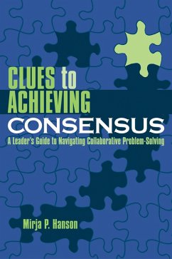 Clues to Achieving Consensus (eBook, ePUB) - Hanson, Mirja P.