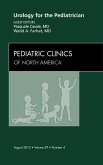 Urology for the Pediatrician, An Issue of Pediatric Clinics (eBook, ePUB)