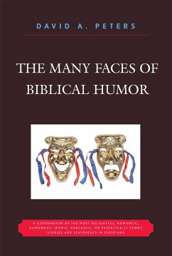 The Many Faces of Biblical Humor (eBook, ePUB) - Peters, David A. The Many Faces of Biblical Humor (eBook, ePUB) - Peters, David A.