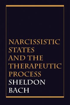 Narcissistic States and the Therapeutic Process (eBook, ePUB) - Bach, Sheldon