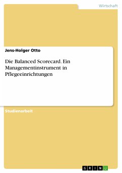 Die Balanced Scorecard. Ein Managementinstrument in Pflegeeinrichtungen (eBook, PDF)